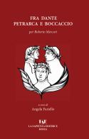 Fra Dante, Petrarca e Boccaccio. Per Roberto Mercuri edito da La Sapienza Editrice