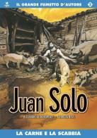 La carne e la scabbia. Juan Solo vol.3 di Alejandro Jodorowsky, Georges Bess edito da Editoriale Cosmo