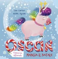 Oscar (l'unicorno affamato) mangia il Natale. Ediz. a colori di Lou Carter edito da Picarona Italia