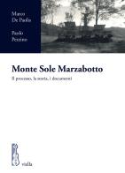 Monte Sole Marzabotto. Il processo, la storia, i documenti di Marco De Paolis, Paolo Pezzino edito da Viella