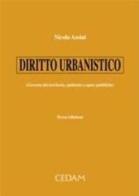 Diritto urbanistico (governo del territorio, ambiente e opere pubbliche) di Nicola Assini edito da CEDAM