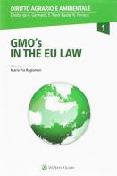 GMO's in the EU law. Ediz. italiana edito da CEDAM