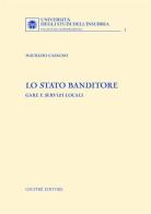 Lo Stato banditore. Gare e servizi locali di Maurizio Cafagno edito da Giuffrè