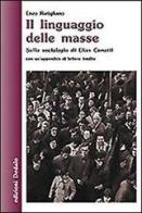 Il linguaggio delle masse. Sulla sociologia di Elias Canetti di Enzo Rutigliano edito da edizioni Dedalo