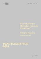Maxxi Bvlgari Prize 2024. Riccardo Benassi, Monia Ben Hamouda, Binta Diaw, Roberto Fassone for digital art. Ediz. italiana e inglese edito da Quodlibet
