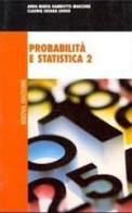 Probabilità e statistica. Per gli Ist. Tecnici industriali vol.2 di Anna M. Gambotto Manzone, Claudia Susara Longo edito da Tramontana