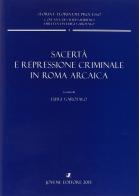 Sacertà e repressione criminale in Roma arcaica edito da Jovene