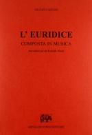 L' euridice (rist. anast. 1600) di Giulio Caccini edito da Forni