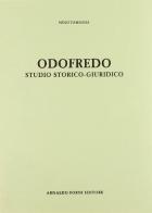 Odofredo, studio storico giuridico (rist. anast. 1894) di Nino Tamassia edito da Forni
