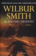 Il dio del deserto di Wilbur Smith edito da Longanesi