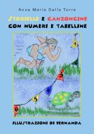 Storielle e canzoncine con numeri e tabelline di Anna Maria Dalla Torre edito da Youcanprint