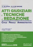 Atti giudiziari e tecniche di redazione. Civile, penale, amministrativo. Formulario per l'avvocato di Valerio De Gioia, Paolo Emilio De Simone edito da Neldiritto Editore