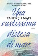 Una vastissima distesa di mare di Tahereh Mafi edito da Leggereditore