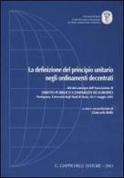 La definizione del principio unitario negli ordinamenti decentrati. Atti del convegno (Pontignano, 10-11 maggio 2002) edito da Giappichelli