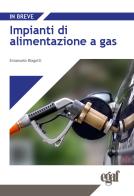 Impianti di alimentazione a gas di Emanuele Biagetti edito da Egaf