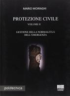 Protezione civile vol.2 di Mario Moiraghi edito da Maggioli Editore