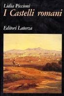 I castelli Romani. Identità e rapporto con Roma dal 1870 a oggi di Lidia Piccioni edito da Laterza