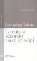 La natura secondo i suoi principi. Testo latino a fronte di Bernardino Telesio edito da Bompiani