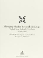Managing medical research in Europe. The role of the Rockfeller Foundation (1920s-1950s) edito da CLUEB