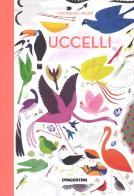Uccelli. Ediz. a colori di Jean Roussen, Emmanuelle Walker edito da De Agostini