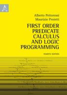 First order predicate calculus and logic programming di Alberto Pettorossi, Maurizio Proietti edito da Aracne