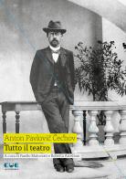 Tutto il teatro di Anton Cechov edito da Cue Press