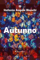 Autunno di Stefania Angela Bianchi edito da Aletti