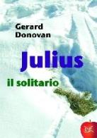 Julius il solitario di Gerard Donovan edito da Donzelli