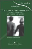 Together we are invincible di Andrea Careri edito da Nuova Cultura