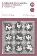 Il miracolo dell'analogia. Saggi su letteratura e psicoanalisi di Alessandra Ginzburg edito da Pacini Editore