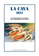 La Cava 2015. Vicende, personaggi, storia del territorio malnatese edito da Macchione Editore