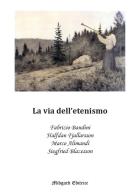 La via dell'etenismo di Fabrizio Bandini, Halfdan Fjallarsson, Marco Alimandi edito da Midgard