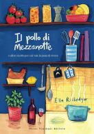 Il pollo di mezzanotte e altre ricette per cui vale la pena di vivere di Ella Risbridger edito da Guido Tommasi Editore-Datanova