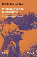 Proletari senza rivoluzione vol.5 di Renzo Del Carria edito da Pgreco