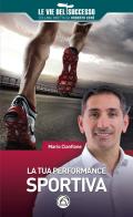 La tua performance sportiva di Mario Cianflone edito da Mind Edizioni