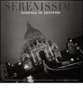 Serenissima: Venezia in inverno di Frank Van Riper, Judith Goodman edito da Vianello Libri