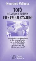 Totò nel cinema di poesia di Pier Paolo Pasolini. Lo straordinario incontro di due grandi personaggi di Emanuela Patriarca edito da Firenze Atheneum