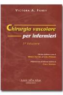 Chirurgia vascolare per infermieri di Victoria A. Fahey edito da Antonio Delfino Editore