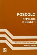 Sepolcri-Sonetti di Ugo Foscolo edito da Bonacci