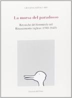 La morsa del paradosso. Retoriche del femminile nel Rinascimento inglese (1580-1640) di Giuliana Iannaccaro edito da Edizioni dell'Orso