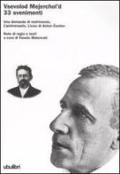 Trentatré svenimenti. Una domanda di matrimonio, L'anniversario, L'orso di Anton Cechov di Vsevolod Mejerchol'd edito da Ubulibri