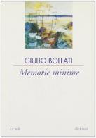 Memorie minime di Giulio Bollati edito da Archinto