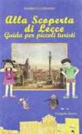 Alla scoperta di Lecce. Guida per piccoli turisti di Fiorella Congedo edito da Congedo
