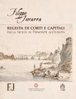 Filippo Juvarra regista di corti e capitali. Dalla Sicilia al Piemonte all'Europa. Ediz. illustrata edito da Centro Studi Piemontesi