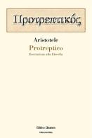 Protreptico. Esortazione alla filosofia di Aristotele edito da Clinamen