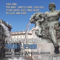 Fontane di Torino. Fontane 'd Turin. Ediz. illustrata edito da Inspire Communication