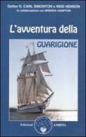 L' avventura della guarigione di O. Carl Simonton, Reid Henson, Brenda Hampton edito da Amrita