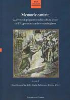 Memorie cantate. Guerre e dopoguerra nella cultura orale dell'Appennino umbro-marchigiano. Nuova ediz. edito da Editoriale Umbra