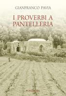 I proverbi a Pantelleria di Gianfranco Pavia edito da Pungitopo
