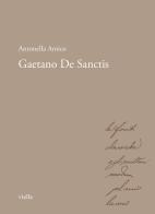 Gaetano De Sanctis di Antonella Amico edito da Viella